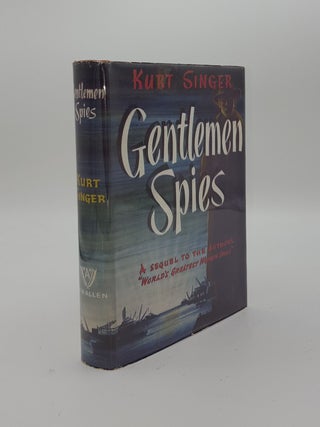 Item #140907 GENTLEMEN SPIES. SINGER Kurt