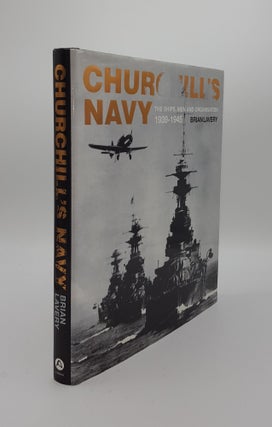 Item #140927 CHURCHILL'S NAVY The Ships Men and Organisation 1939 - 1945. LAVERY Brian