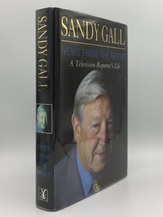 Item #140965 NEWS FROM THE FRONT A Television Reporter's Life. GALL Sandy