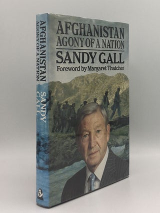 Item #140966 AFGHANISTAN Agony of a Nation. THATCHER Margaret GALL Sandy