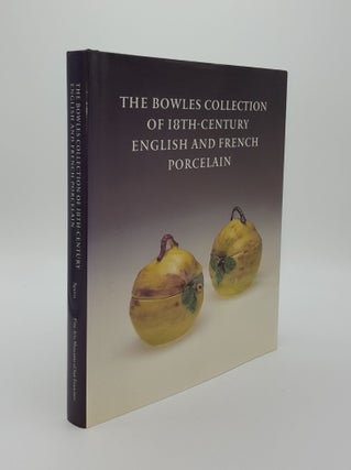 Item #141077 THE BOWLES COLLECTION OF 18TH-CENTURY ENGLISH AND FRENCH PORCELAIN. SPERO Simon