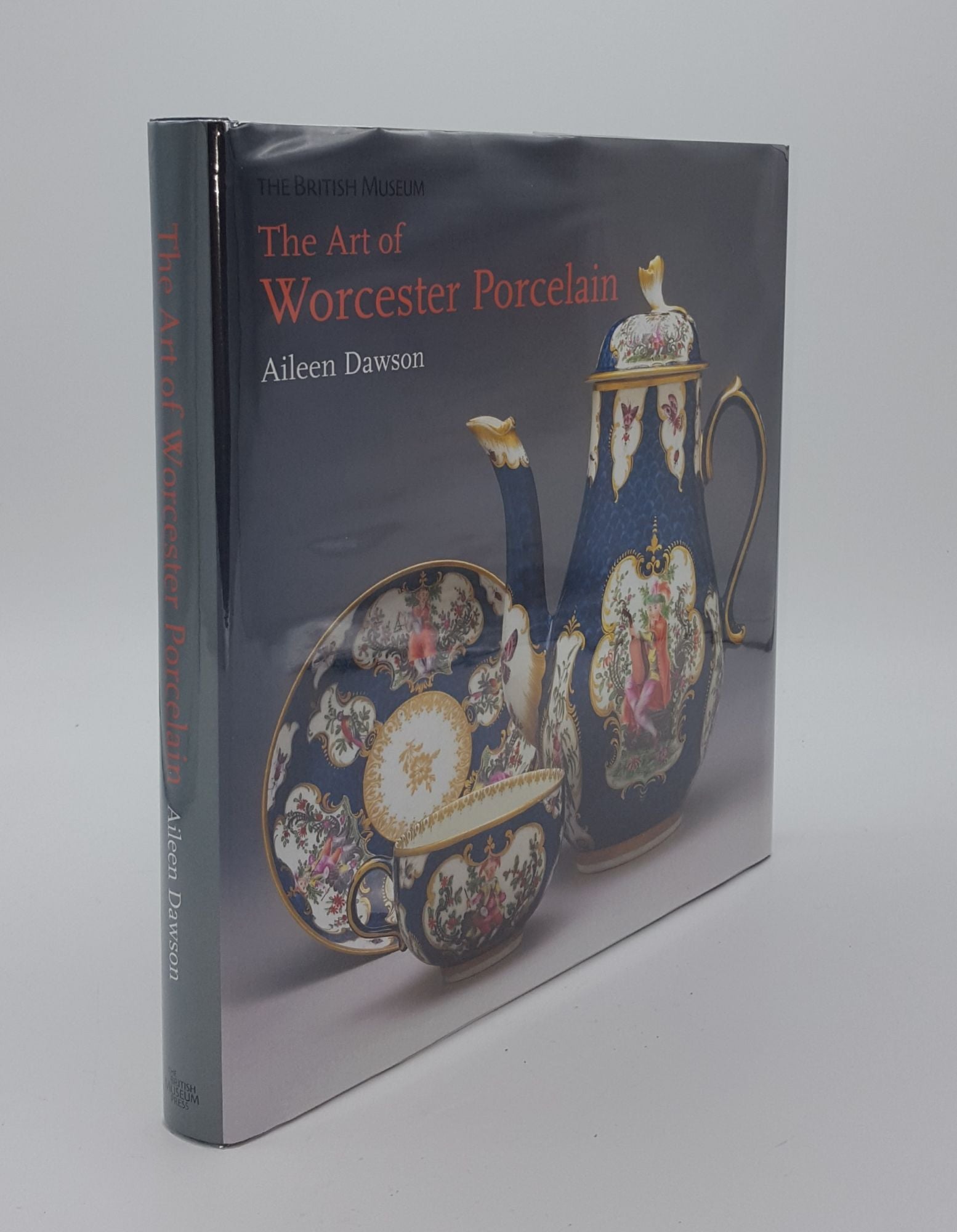 DAWSON Aileen - The Art of Worcester Porcelain 1751-1788 Masterpieces from the British Museum Collection