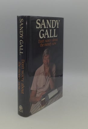 Item #141183 DON'T WORRY ABOUT THE MONEY NOW. GALL Sandy