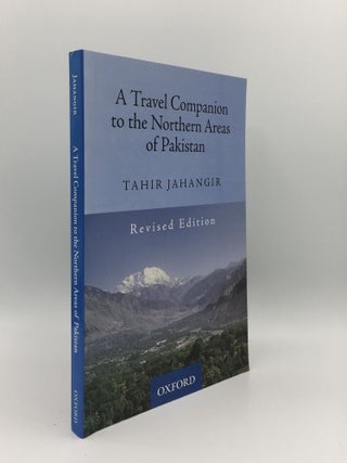 Item #141353 A TRAVEL COMPANION TO THE NORTHERN AREAS OF PAKISTAN Revised Edition. JAHANGIR Tahir