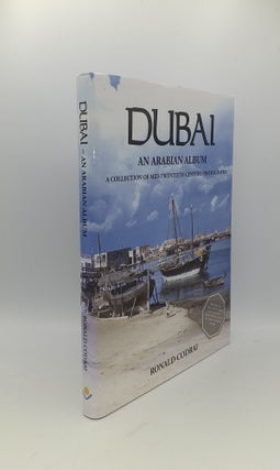 Item #141522 DUBAI An Arabian Album A Collection of Mid-Twentieth Century Photographs. CODRAI Ronald