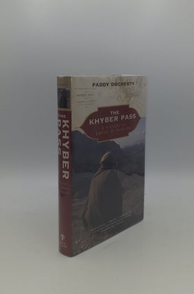 Item #141535 THE KHYBER PASS A History of Empire and Invasion. DOCHERTY Paddy