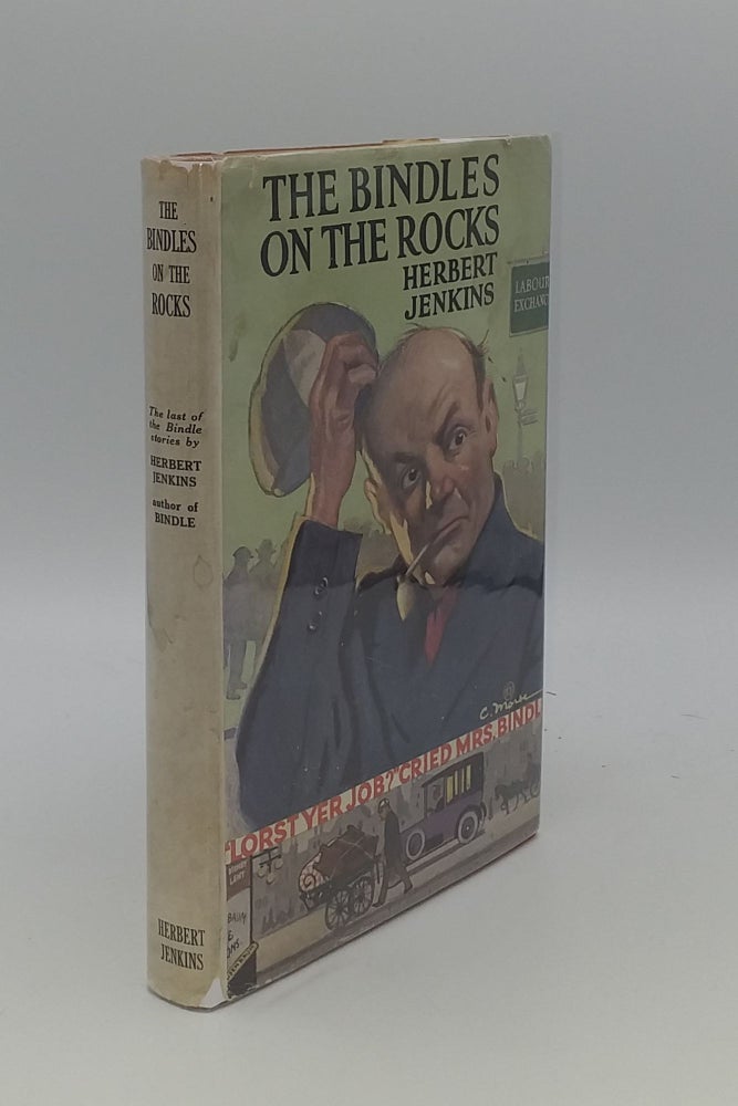 Item #141581 THE BINDLES ON THE ROCKS Some Further Incidents in the Life of Mr and Mrs Bindle. JENKINS Herbert.