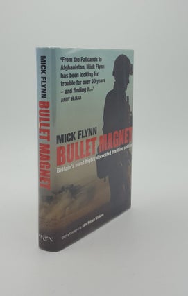 Item #141729 BULLET MAGNET Britain's Most Highly Decorated Frontline Soldier. FLYNN Mick