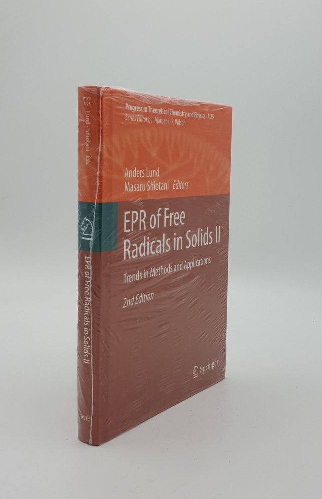 Item #141852 EPR OF FREE RADICALS IN SOLIDS II Trends in Methods and Applications (Progress in Theoretical Chemistry and Physics). SHIOTANI Masaru LUND Anders.