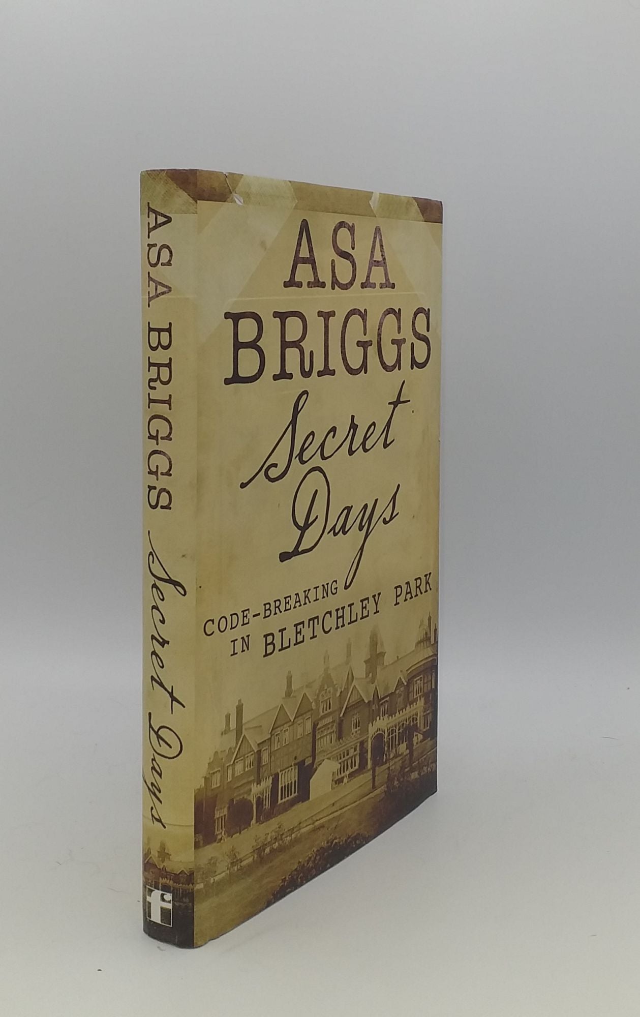 BRIGGS Asa - Secret Days Code-Breaking in Bletchley Park