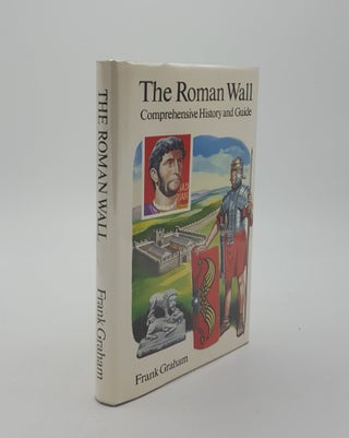 Item #142068 THE ROMAN WALL Comprehensive History and Guide. GRAHAM Frank