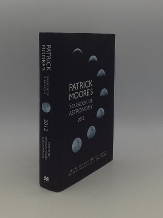 Item #142112 PATRICK MOORE'S YEARBOOK OF ASTRONOMY 2012. MASON John MOORE Patrick