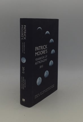 Item #142112 PATRICK MOORE'S YEARBOOK OF ASTRONOMY 2012. MASON John MOORE Patrick