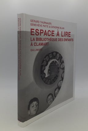 Item #142158 ESPACE A LIRE la Bibliothèque des enfants à Clamart. PATTE Genevieve THURNAUER...