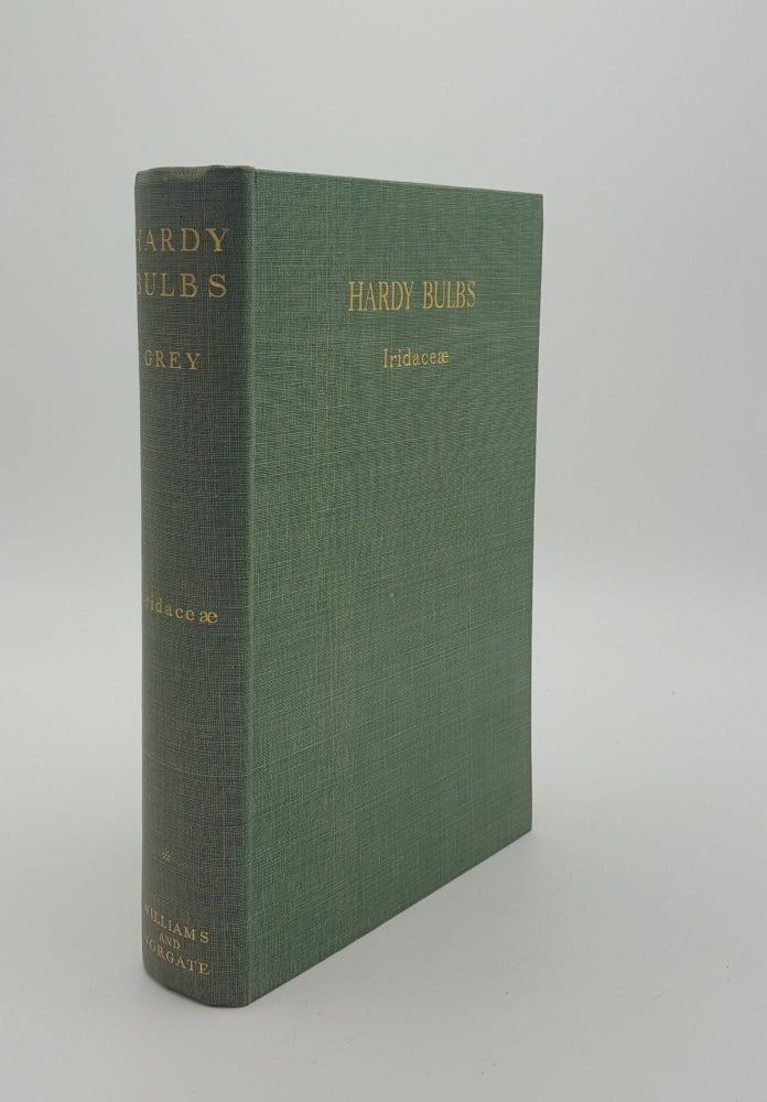 Item #142279 HARDY BULBS Volume II Iridaceae. GREY Charles Hervey.