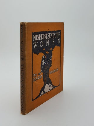 Item #142420 MISREPRESENTATIVE WOMEN And Other Verses. GRAHAM Harry
