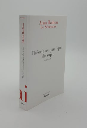 Item #142803 LE SEMINAIRE Théorie axiomatique du sujet (1996-1998). BADIOU Alain
