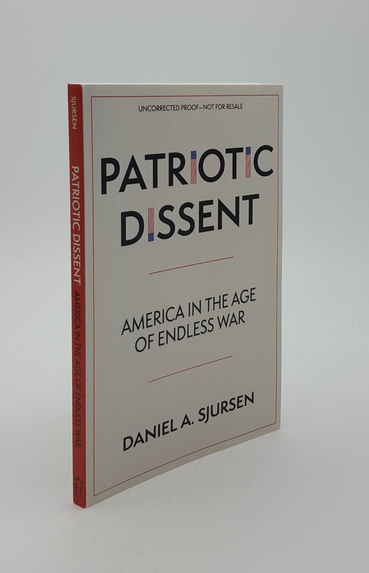SJURSEN Daniel A. - Patriotic Dissent America in the Age of Endless War