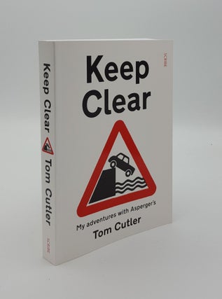 Item #143100 KEEP CLEAR My adventures with Asperger’s. CUTLER Tom