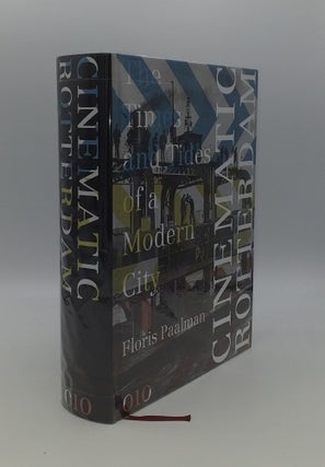 Item #143227 CINEMATIC ROTTERDAM The Times and Tides of a Modern City. PAARLMAN Floris