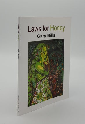 Item #143394 LAWS FOR HONEY. BILLS Gary