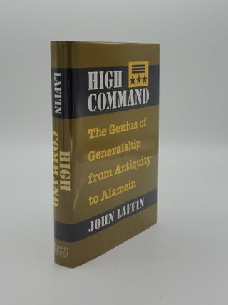 Item #143618 HIGH COMMAND The Genius of Generalship from Antiquity to Alamein. LAFFIN John