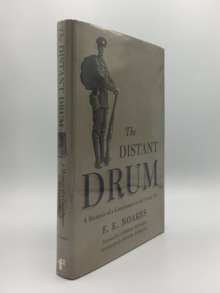 Item #143917 THE DISTANT DRUM A Memoir of a Guardsman in the Great War. NOAKES F. E.