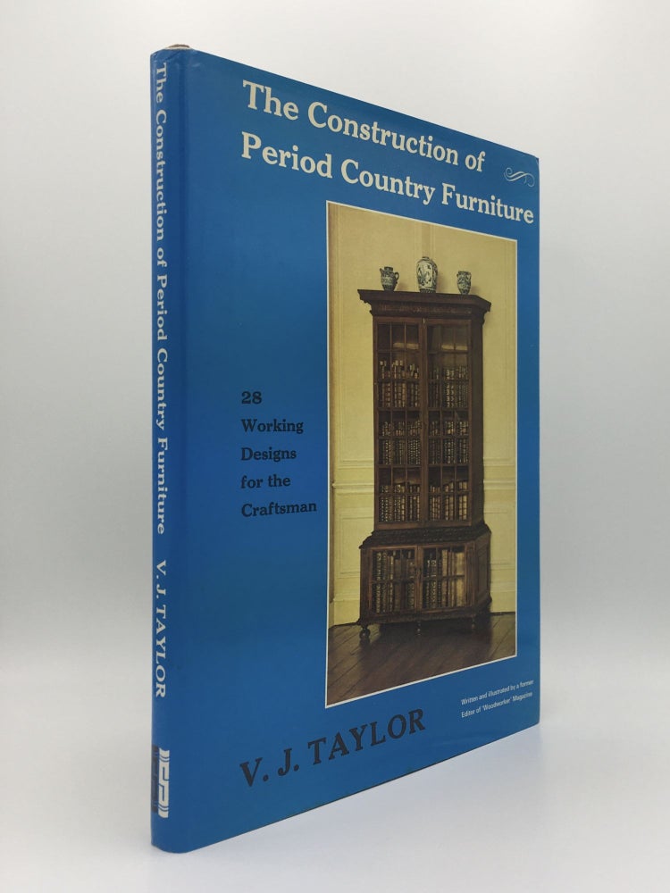 Item #143950 THE CONSTRCTION OF PERIOD COUNTRY FURNITURE. TAYLOR V. J.