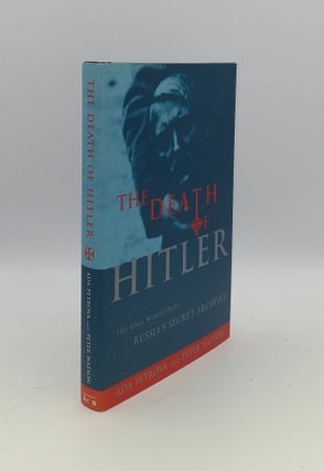 Item #144182 THE DEATH OF HITLER The Final Words from Russia's Secret Archives. WATSON Peter...