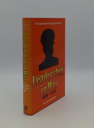 Item #144202 LEADERSHIP IN WAR 1939-1945 The Generals in Victory and Defeat. SMYTH John
