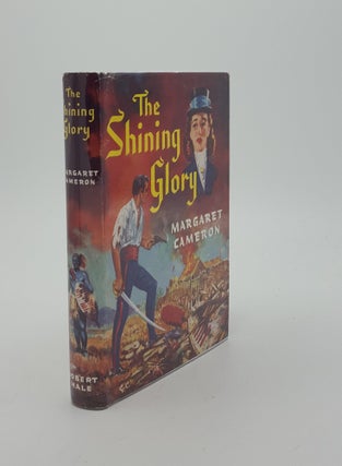Item #144299 THE SHINING GLORY A Story of the Zulu War. CAMERON Margaret