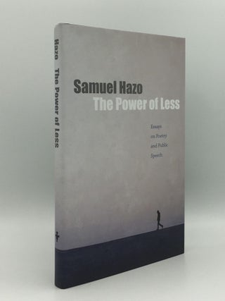 Item #144433 THE POWER OF LESS Essays on Poetry and Public Speaking. HAZO Samuel