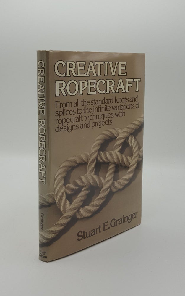 Item #144856 CREATIVE ROPEWORK. GRAINGER Stuart E.