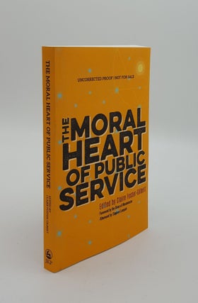 Item #144918 THE MORAL HEART OF PUBLIC SERVICE. FOSTER-GILBERT Claire