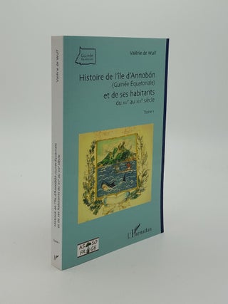 Item #145118 HISTOIRE DE L'ILE D'ANNOBON (Guinée Equatoriale) et de ses habitants du XVè au...