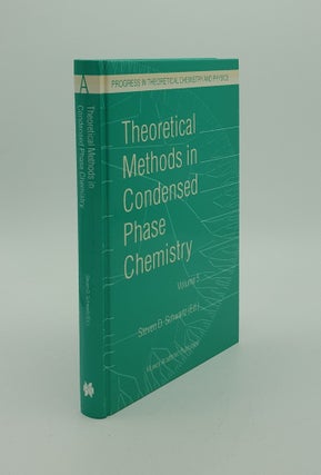 Item #145406 THEORETICAL METHODS IN CONDENSED PHASE CHEMISTRY Volume 5 (Progress in Theoretical...