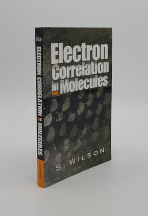 Item #145412 ELECTRON CORRELATION IN MOLECULES. WILSON Stephen