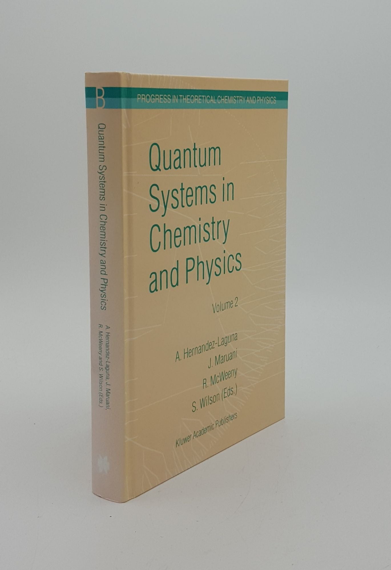 HERNNDEZ-LAGUNA Alfonso , MARUANI Jean, MCWEENY Roy, WILSON Stephen - Quantum Systems in Chemistry and Physics Volume 2 Advanced Problems and Complex Systems (Progress in Theoretical Chemistry & Physics)