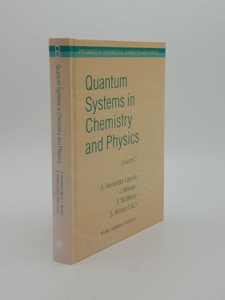 Item #145417 QUANTUM SYSTEMS IN CHEMISTRY AND PHYSICS Volume 2 Advanced Problems and Complex...