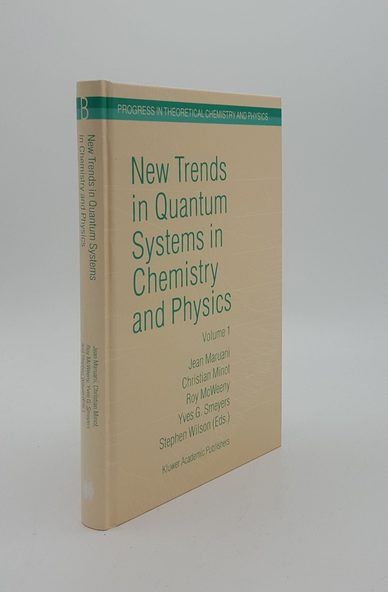 MARUANI Jean, MINOT Christian, MCWEENY Roy, WILSON Stephen, SMEYERS Yves G. - New Trends in Quantum Systems in Chemistry and Physics Volume 1 Basic Problems and Model Systems (Progress in Theoretical Chemistry & Physics)