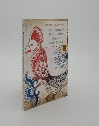 Item #145528 THE PARROTS OF VILLA GRUBER DISCOVER LAPIS LAZULI. STANNARD Julian