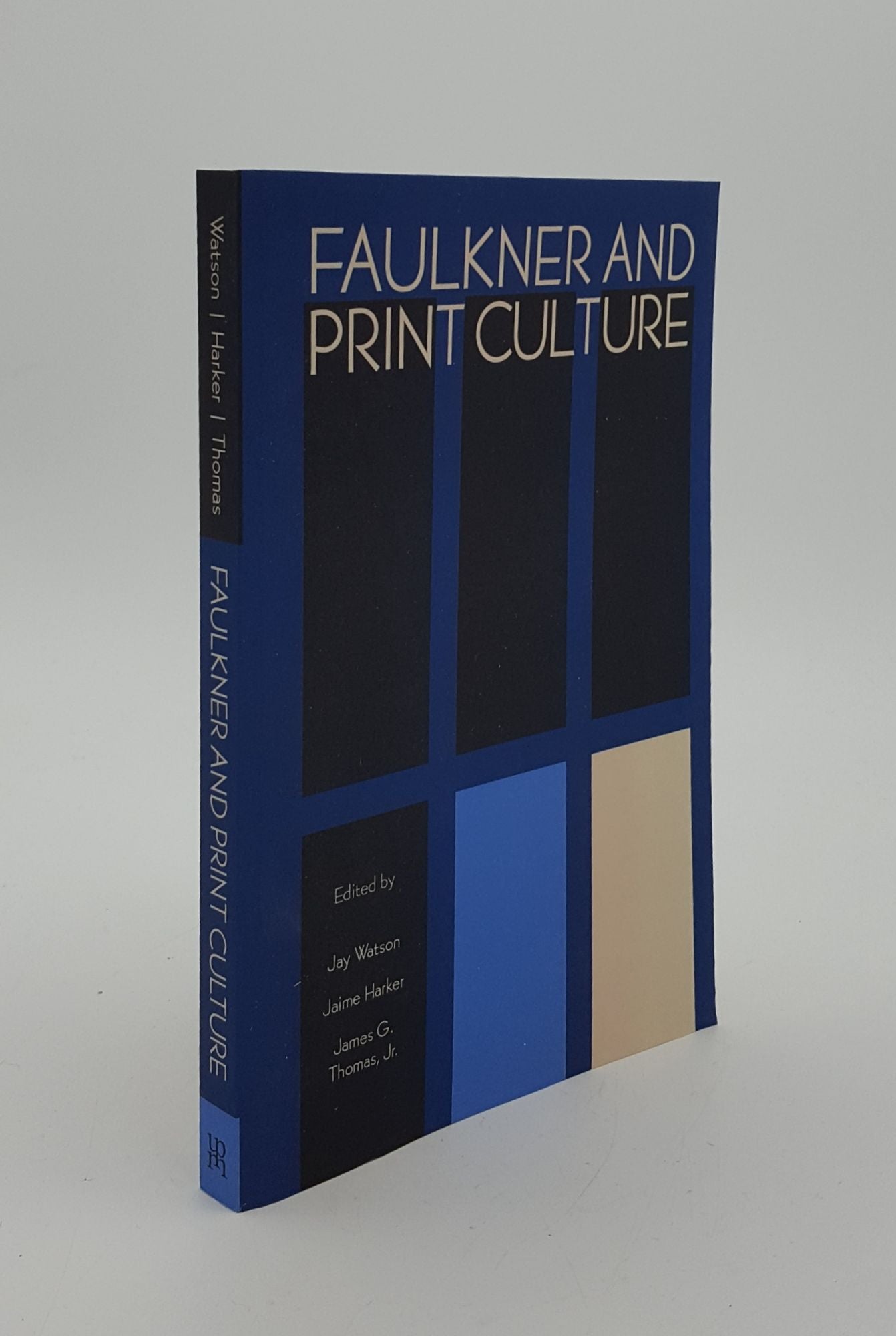 WATSON Jay, HARKER Jaime, THOMAS James G. - Faulkner and Print Culture Faulkner and Yoknapatawpha 2015