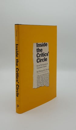 Item #145700 INSIDE THE CRITICS' CIRCLE Book Reviewing in Uncertain Times (Princeton Studies in...