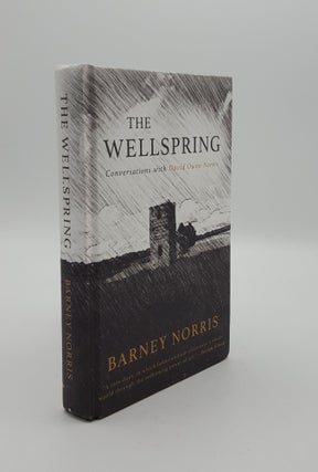 Item #145800 THE WELLSPRING Conversations with David Owen Norris. NORRIS Barney
