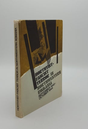 Item #145938 HORTHYIST-FASCIST TERROR IN NORTHWESTERN ROMANIA September 1940-October 1944. MUSAT...