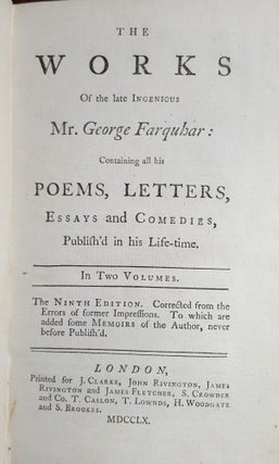 THE WORKS OF THE LATE INGENIOUS MR GEORGE FARQUHAR Containing all his Poems Letters Essays and Comedies Published in his Life-time In Two Volumes