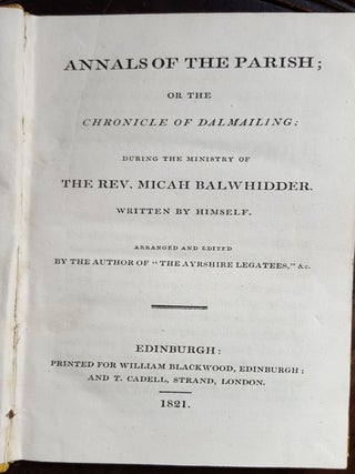 ANNALS OF THE PARISH Or the Chronicles of Dalmailing During the Ministry of Rev. Micah Balwhidder Written by Himself