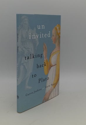 Item #146402 UNINVITED Talking Back to Plato. NAPPI Carla JENKINS Carrie