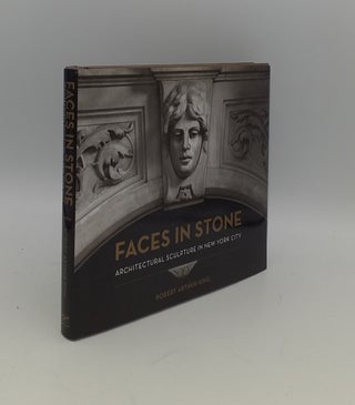 Item #146413 FACES IN STONE Architectural Sculpture in New York City. KING Robert Arthur