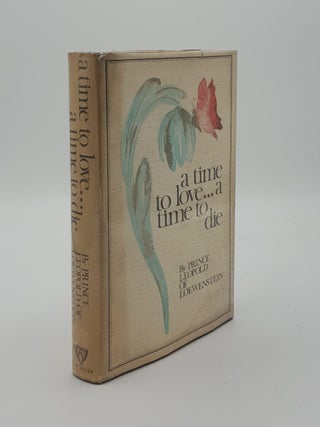 Item #146632 A TIME TO LOVE A TIME TO DIE. LEOPOLD OF LOEWENSTEIN Prince